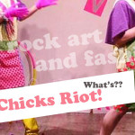 What’s CHICKS RIOT?