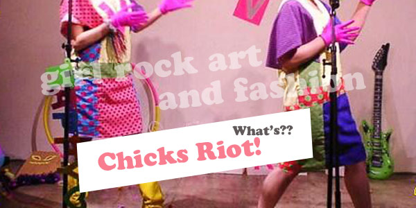 What’s CHICKS RIOT?