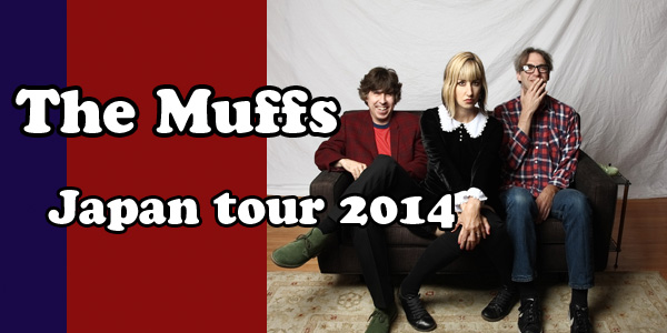 LIVE | the MUFFS JAPAN TOUR 2014
