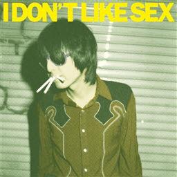 R&RコンピレーションCD『I Don’t Like Sex』 KING RECORDSから発売中！