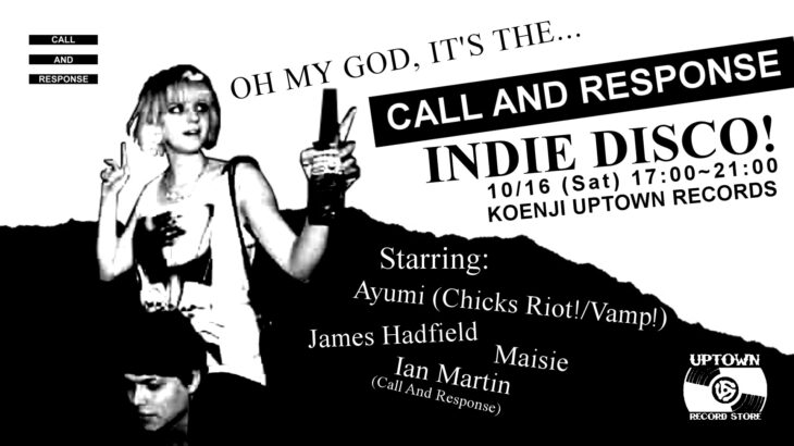 DJ | Call And Response”Indie Disco” ありがとうございました！