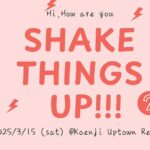 Partyyy｜3/15 Shake Things Up! ❷